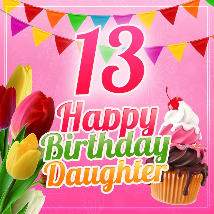 Happy 13th Birthday Daughter Image (square shape image)