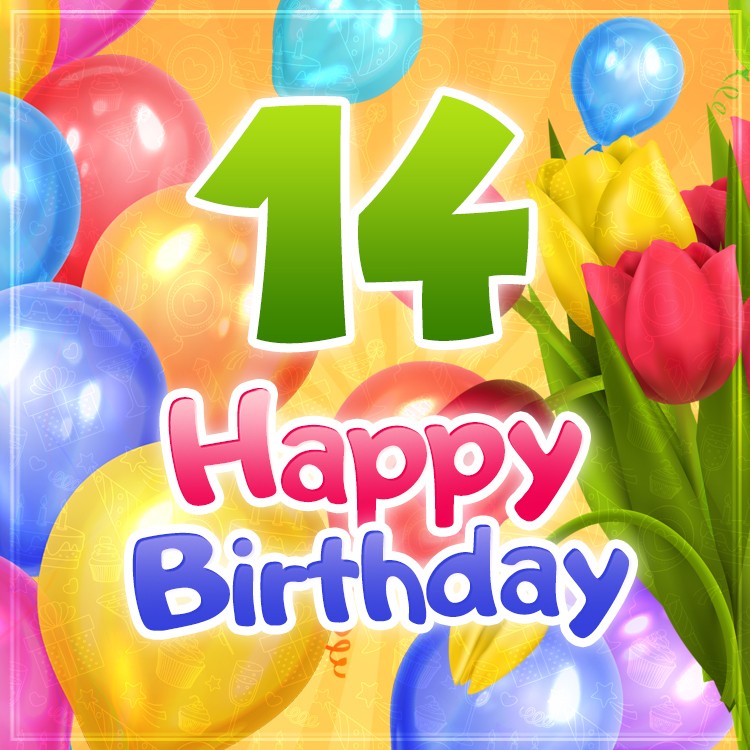 Happy 14th Birthday picture with colorful tulips	 (square shape image)