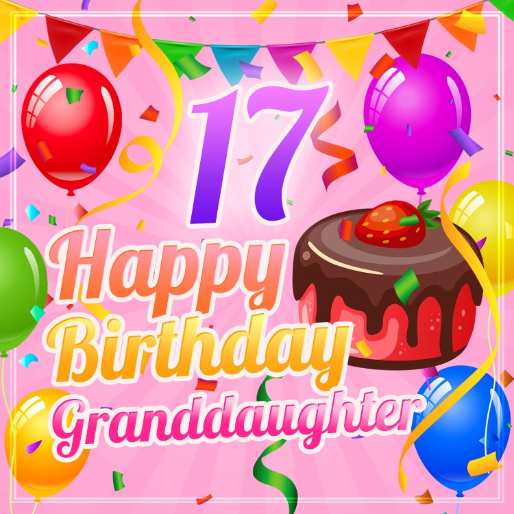 Happy 17th Birthday Granddaughter Image (square shape image)