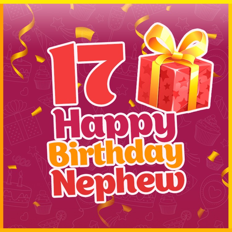 Happy 17th Birthday Nephew Image (square shape image)