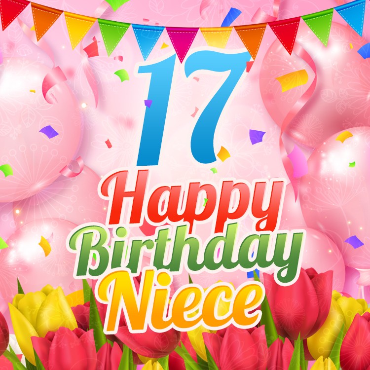 Happy 17th Birthday Niece Image (square shape image)