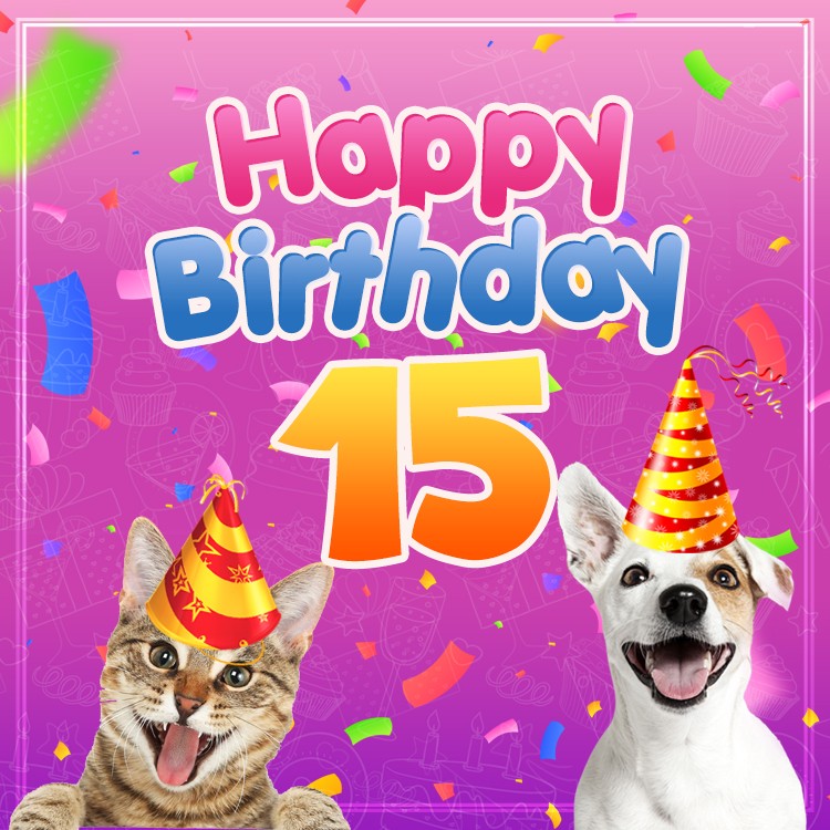 Happy 15th Birthday funny Image with dog and cat (square shape image)