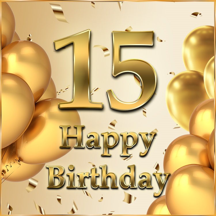 Happy 15th Birthday Image with golden number and shiny confetti (square shape image)