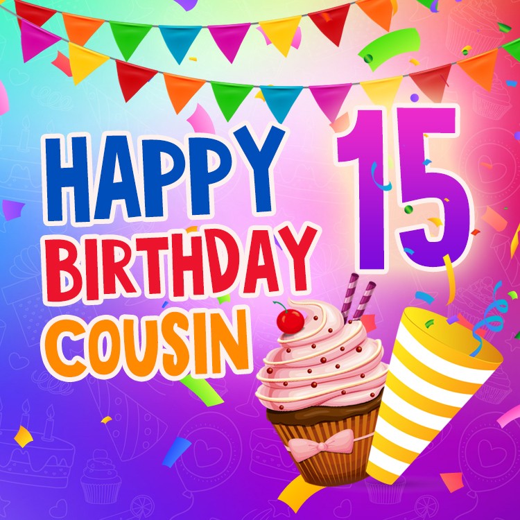 Happy 15th Birthday Cousin Image (square shape image)