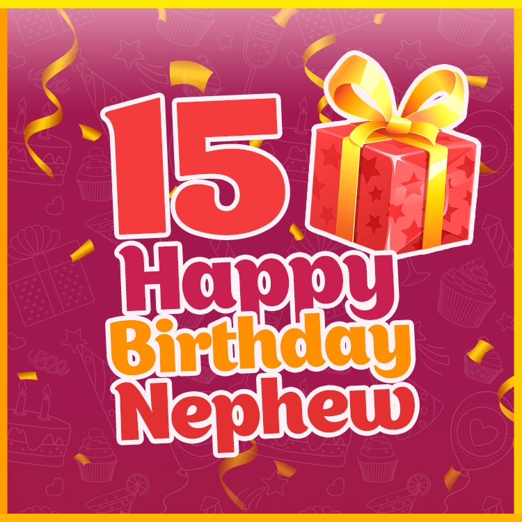 Happy 15th Birthday Nephew Image (square shape image)