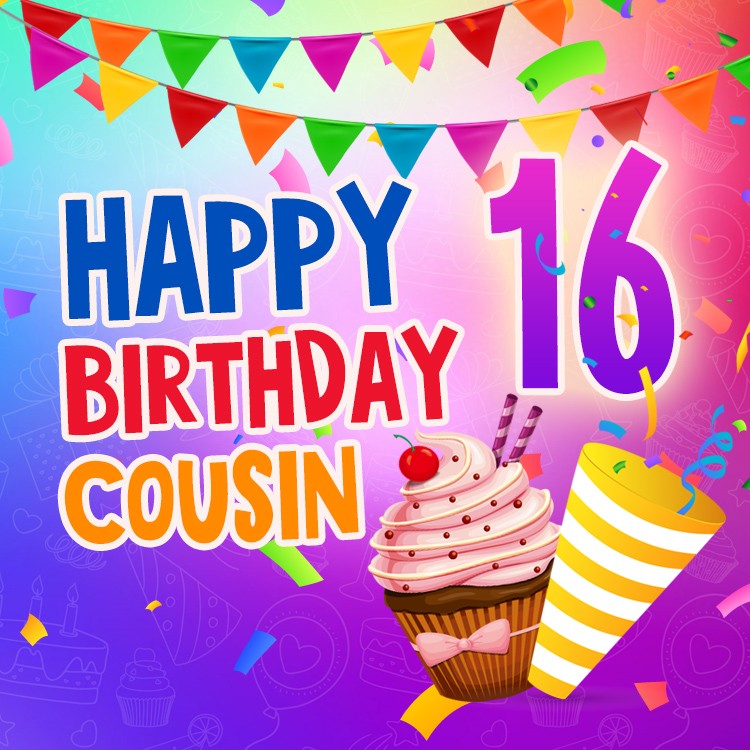 Happy 16th Birthday Cousin Image (square shape image)