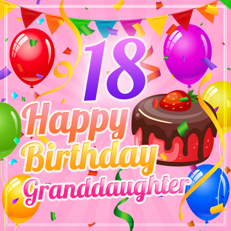 Happy 18th Birthday Granddaughter Image (square shape image)