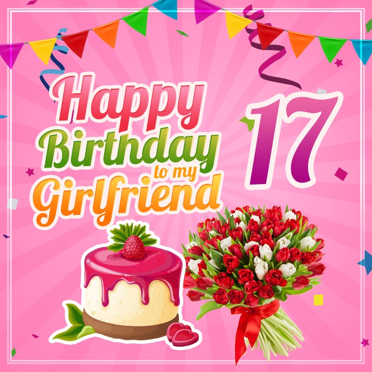 Happy 17th Birthday Girlfriend Image (square shape image)