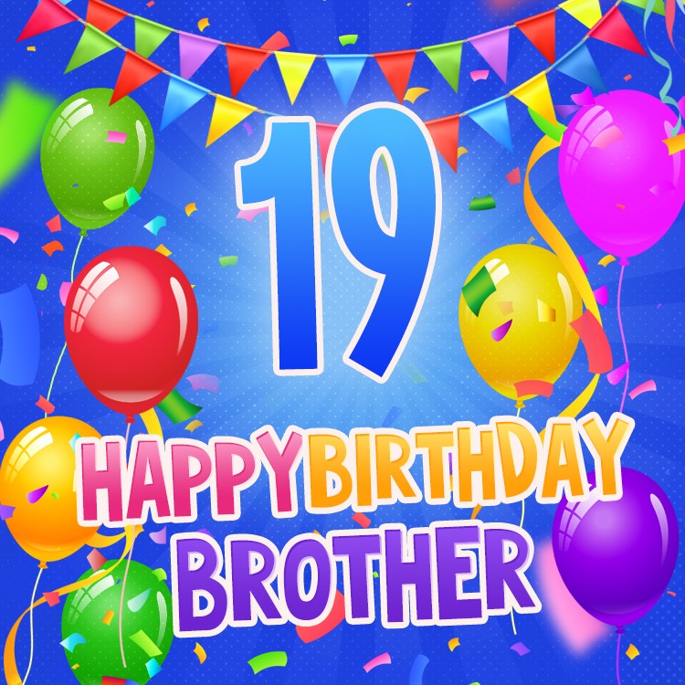 Happy 19th Birthday Brother square shape Image (square shape image)