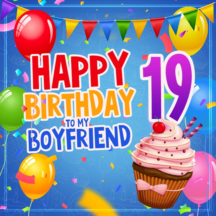 Happy 19th Birthday Boyfriend square shape Image (square shape image)