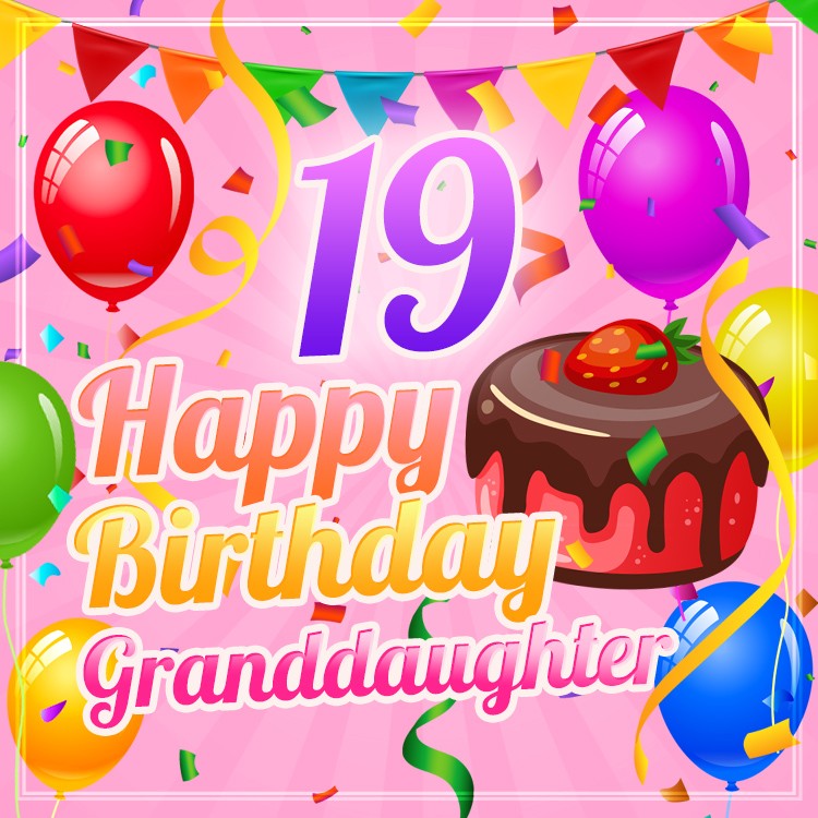 Happy 19th Birthday Granddaughter Image (square shape image)