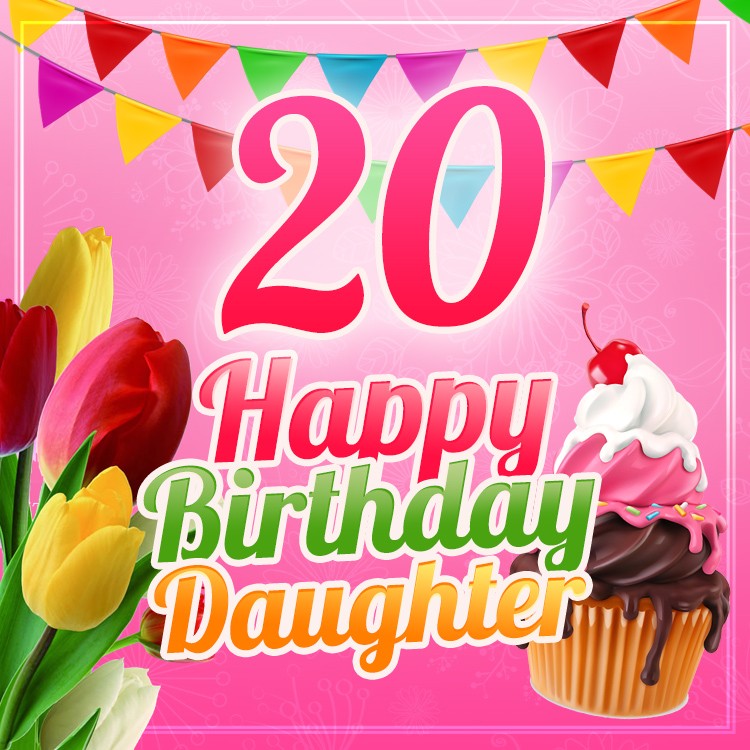 Happy 20th Birthday Daughter Image (square shape image)