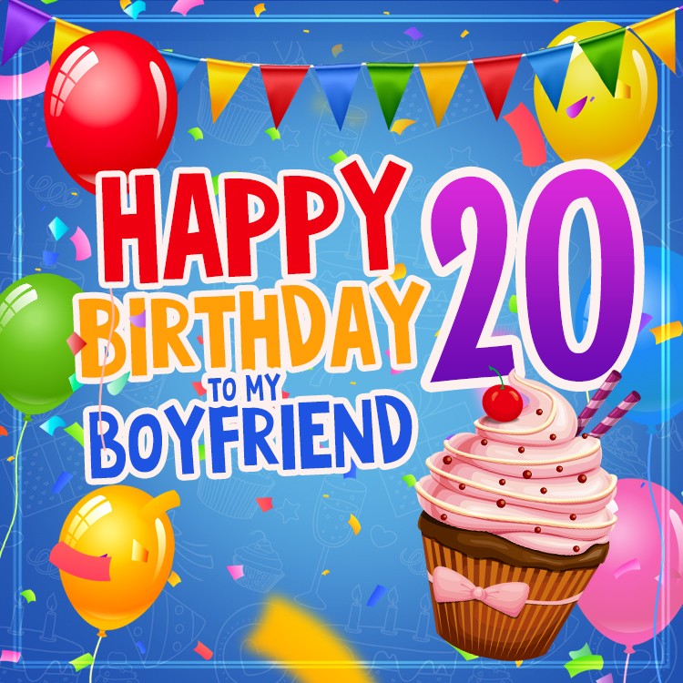 Happy 20th Birthday Boyfriends quare shape Image (square shape image)