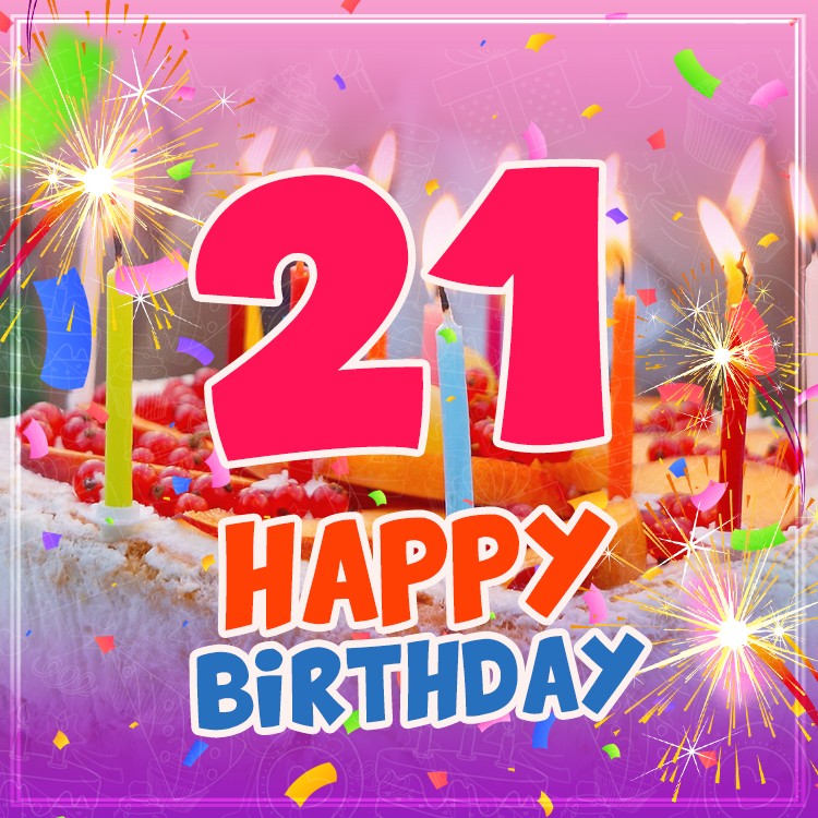 Happy 21th Birthday Image with cake and brightly lit candles (square shape image)