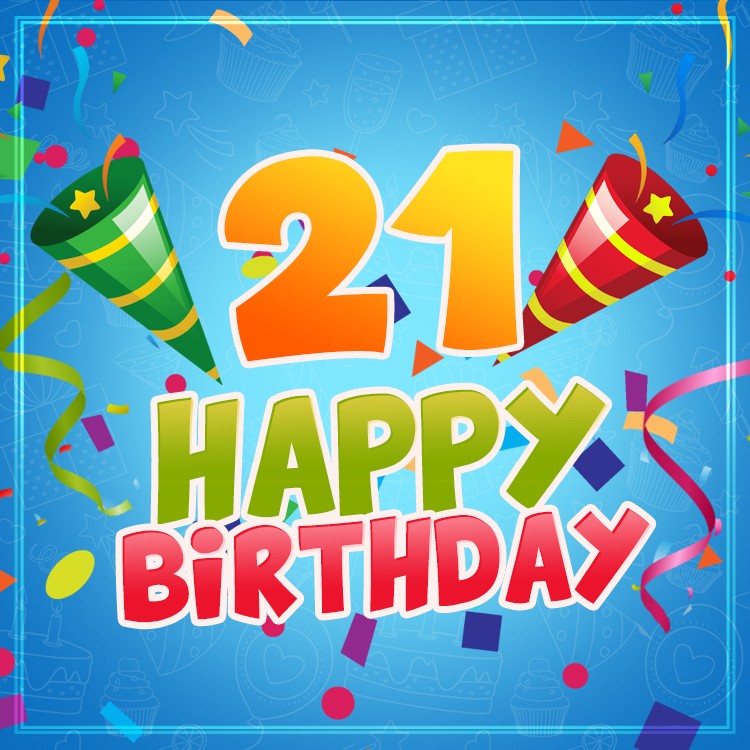 Happy 21th Birthday Image for Him (square shape image)