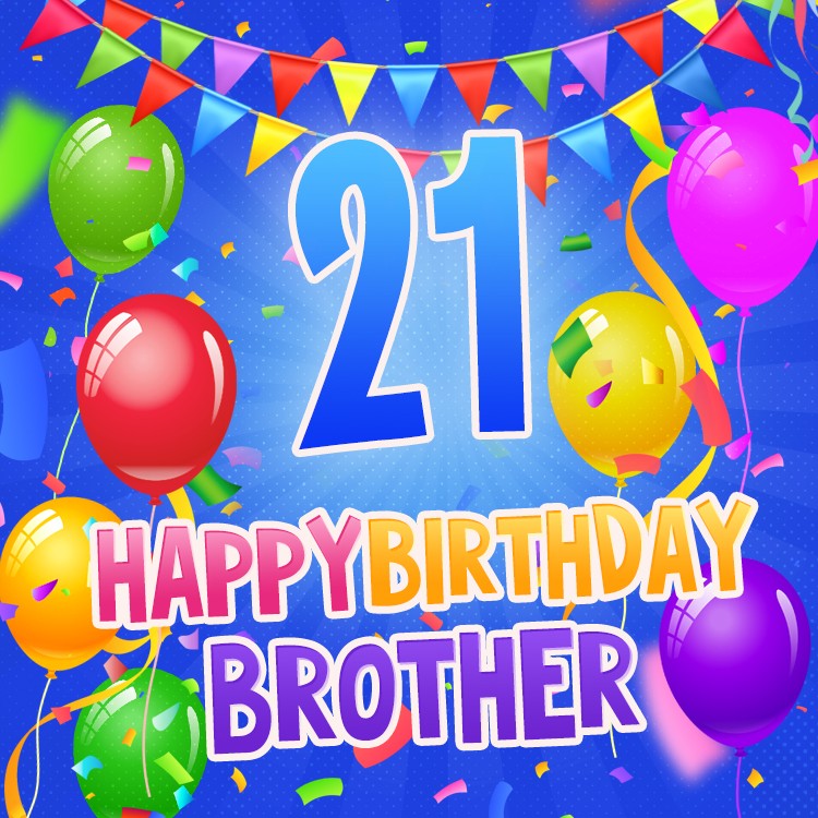 Happy 21th Birthday Brother square shape Image (square shape image)