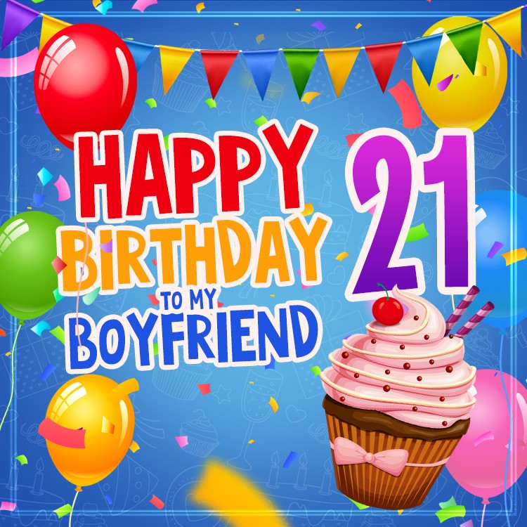 Happy 21th Birthday Boyfriend square shape Image (square shape image)