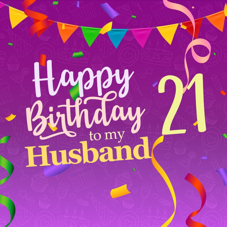 Happy 21th Birthday Husband square shape Image (square shape image)