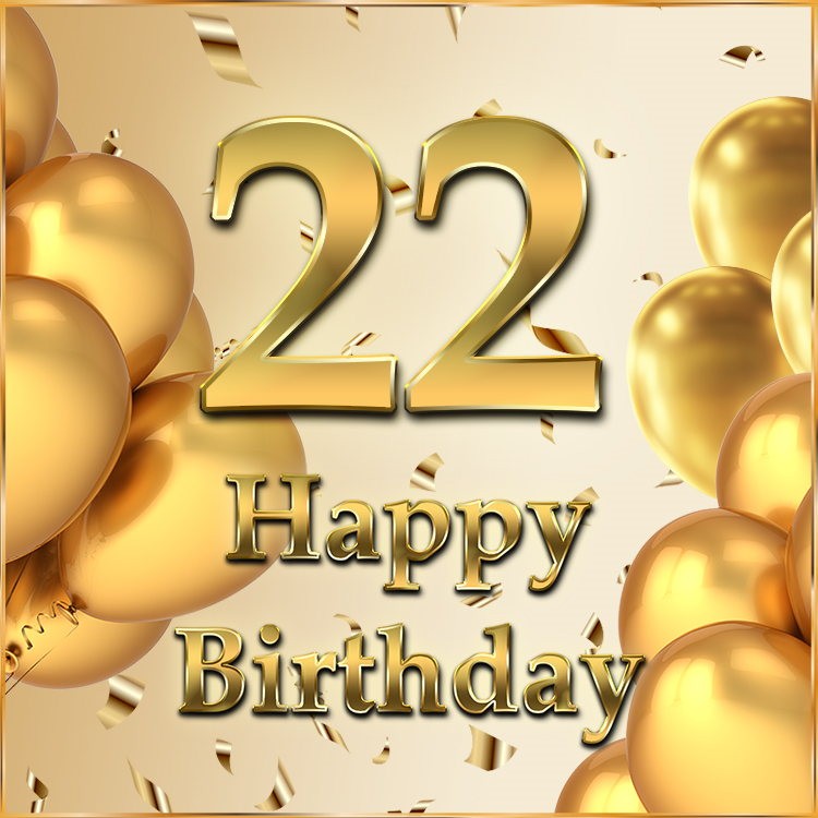 Happy 22nd Birthday Image with golden number (square shape image)