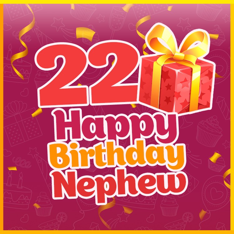 Happy 22nd Birthday Nephew Image (square shape image)