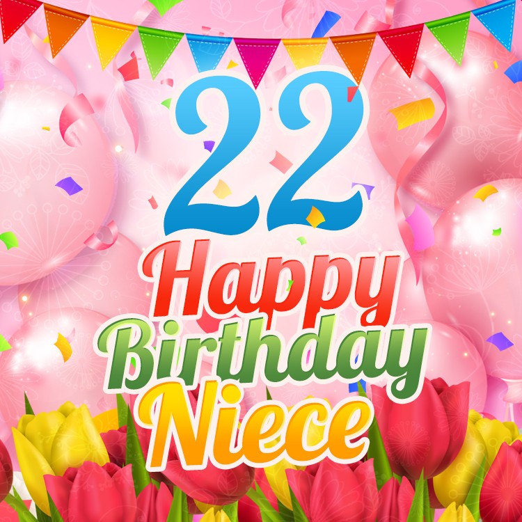 Happy 22nd Birthday Niece Image (square shape image)