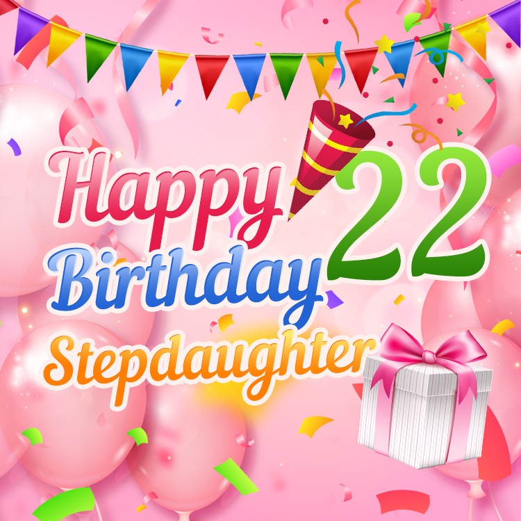 Happy 22nd Birthday Stepdaughter Image (square shape image)