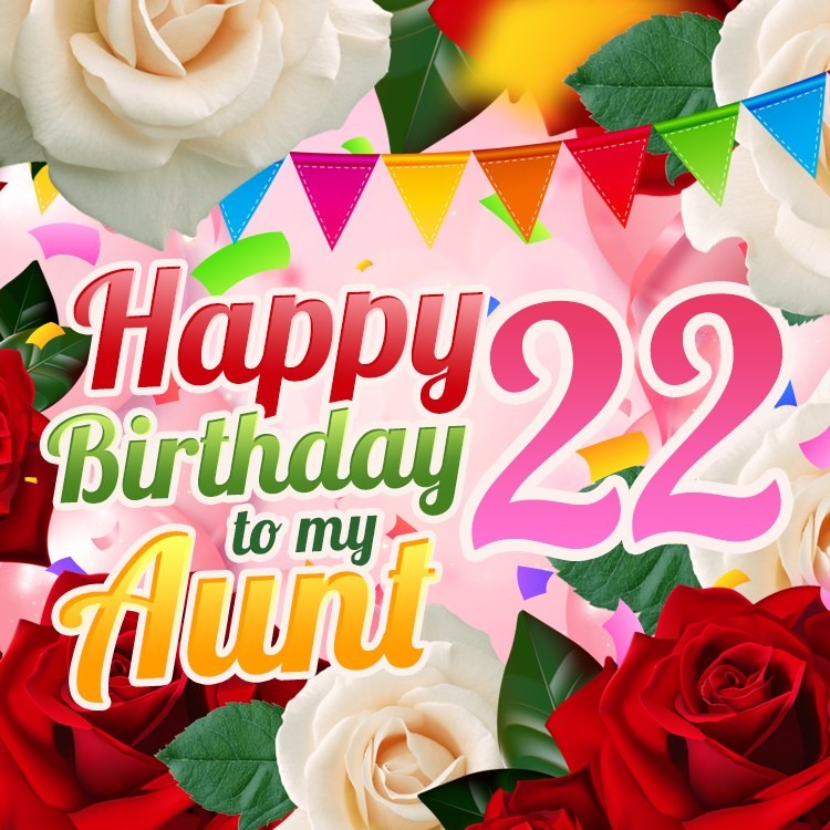 Happy 22nd Birthday Aunt Image (square shape image)