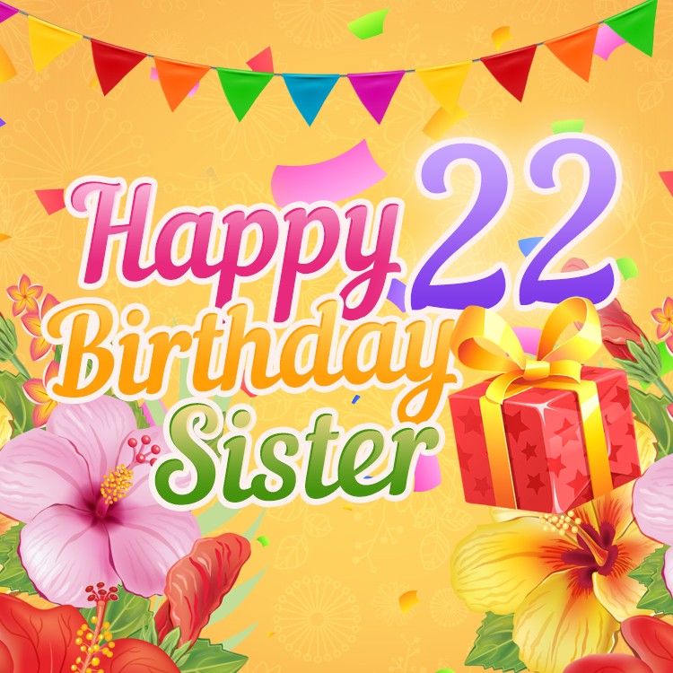 Happy 22nd Birthday Sister Image (square shape image)