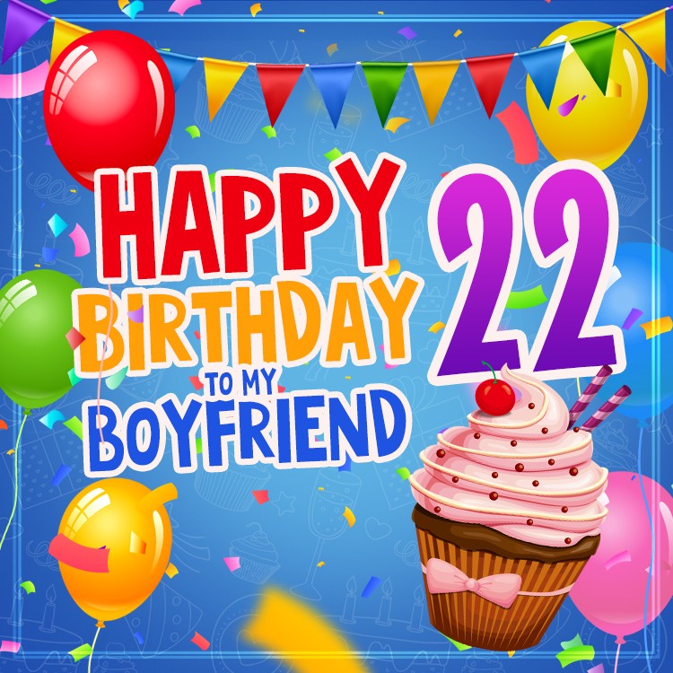 Happy 22nd Birthday Boyfriend Image (square shape image)