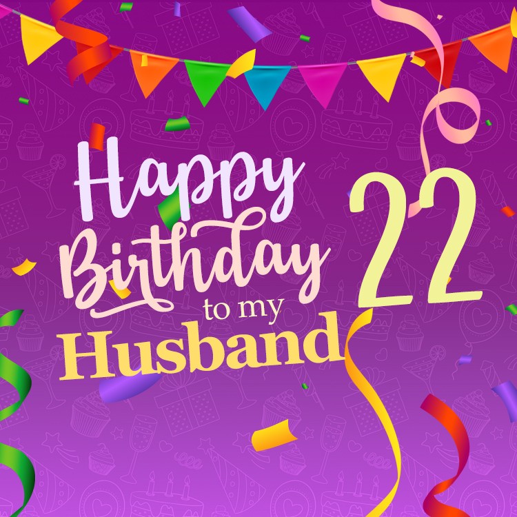 Happy 22nd Birthday Husband Image (square shape image)