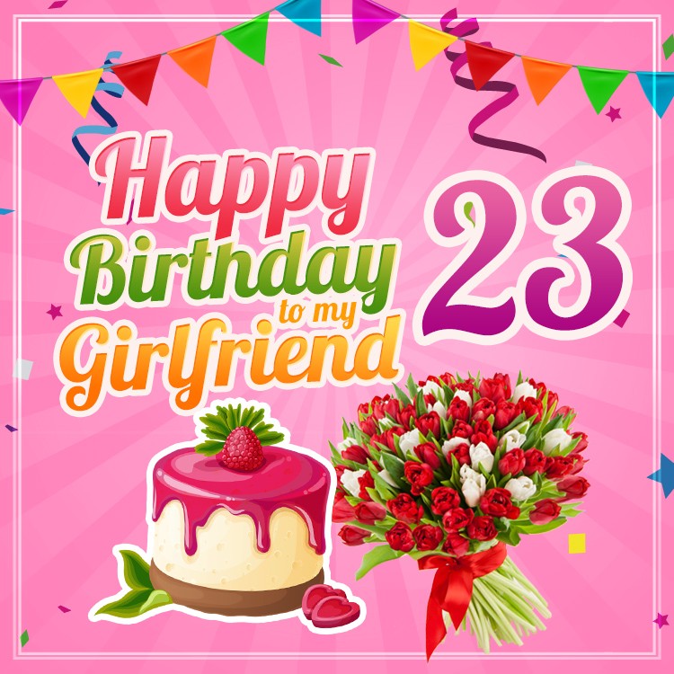 Happy 23rd Birthday Girlfriend Image (square shape image)