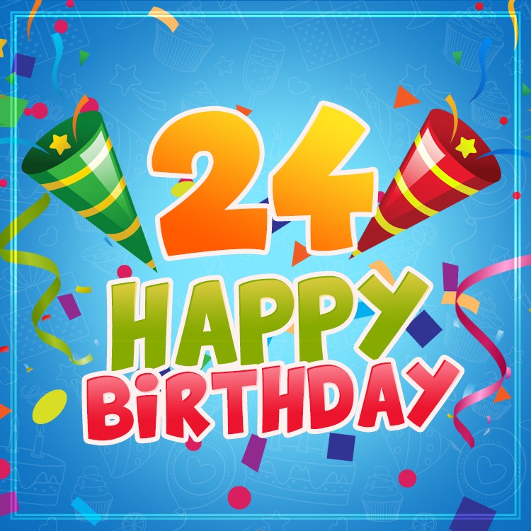 Happy 24th Birthday Greeting Card for Him (square shape image)