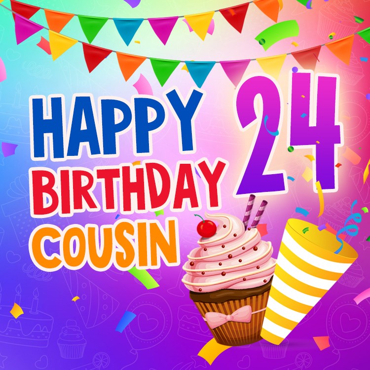 Happy 24th Birthday Cousin Image (square shape image)