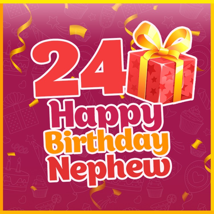 Happy 24th Birthday Nephew square shape Image (square shape image)