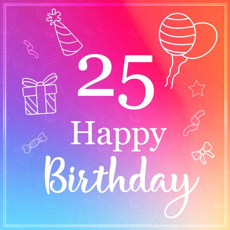 Happy 25th Birthday Stylish square shaped Birthday Card (square shape image)