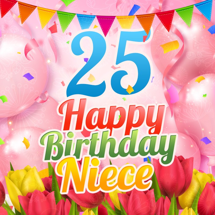 Happy 25th Birthday square shape Niece Image (square shape image)