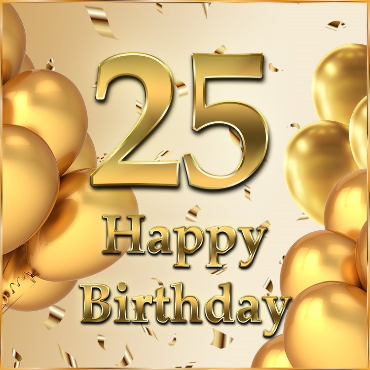 Happy 25th Birthday Image with golden number (square shape image)