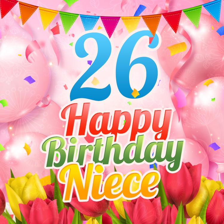 Happy 26th Birthday Niece Image with beautiful red and yellow tulips (square shape image)