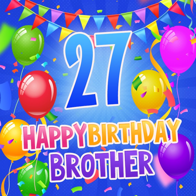 Happy 27th Birthday Brother Image (square shape image)