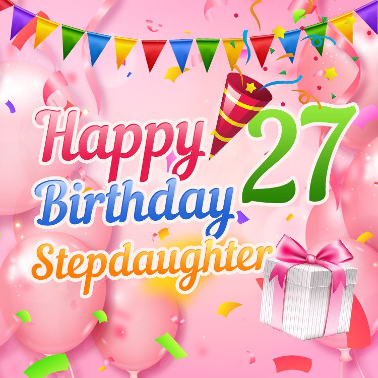 Happy 27th Birthday Stepdaughter Image (square shape image)