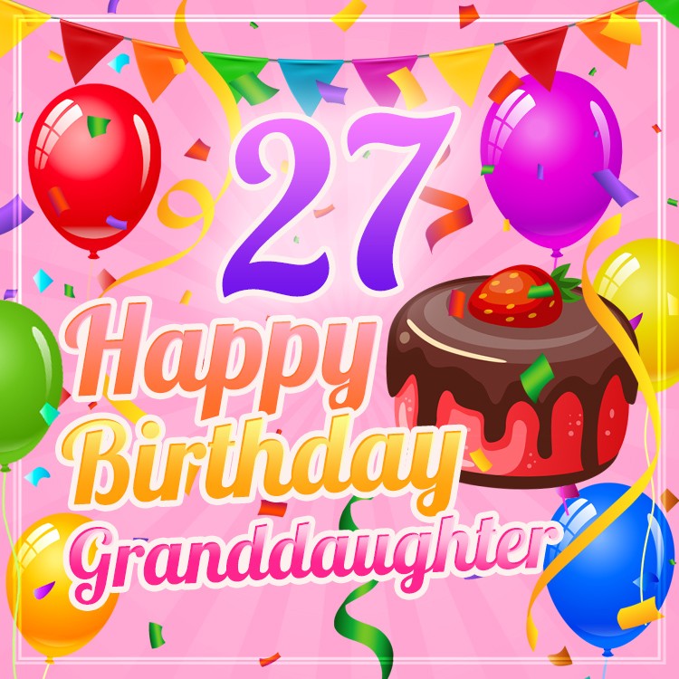 Happy 27th Birthday Granddaughter Image (square shape image)