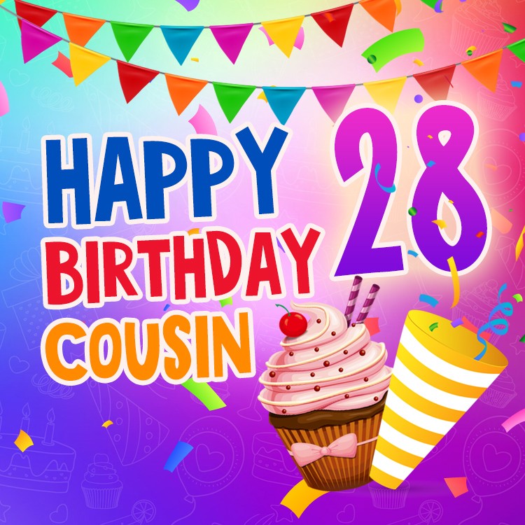 Happy 28th Birthday Cousin Image (square shape image)