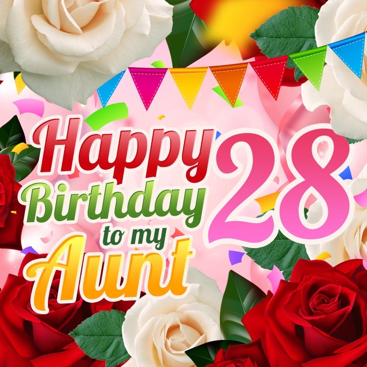 Happy 28th Birthday Aunt Image (square shape image)