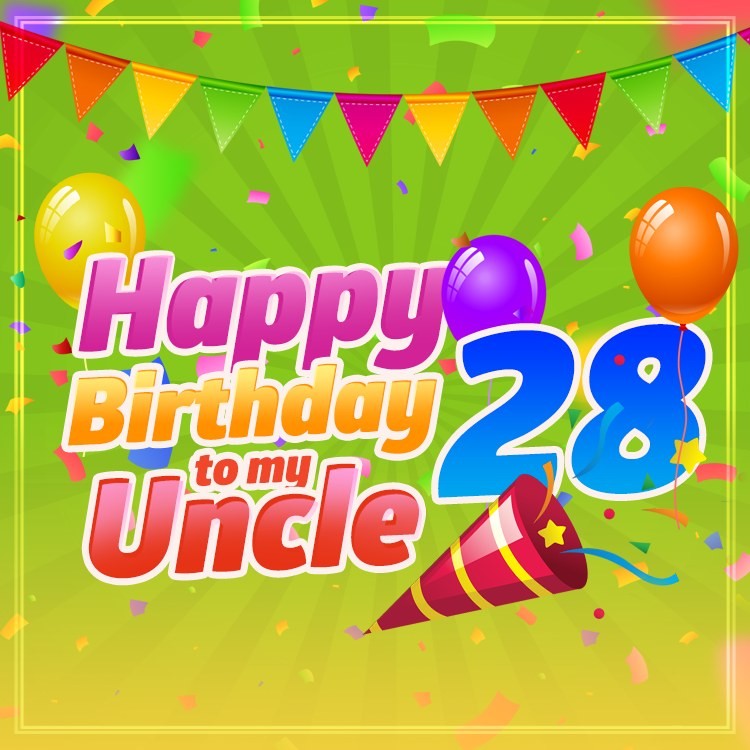 Happy 28th Birthday Uncle Image (square shape image)