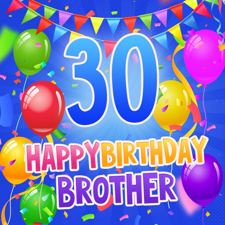 Happy 30th Birthday Brother Image (square shape image)