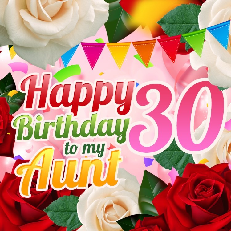 Happy 30th Birthday Aunt Image (square shape image)