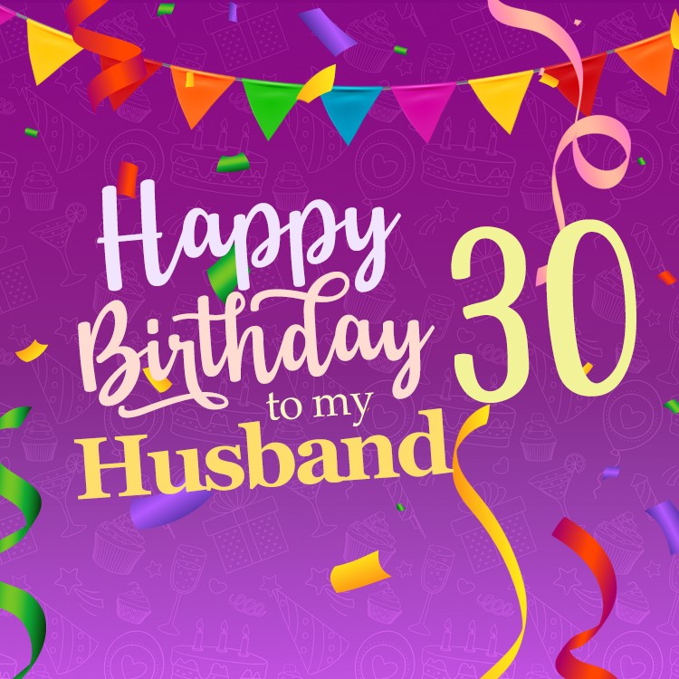 Happy 30th Birthday Husband Image (square shape image)