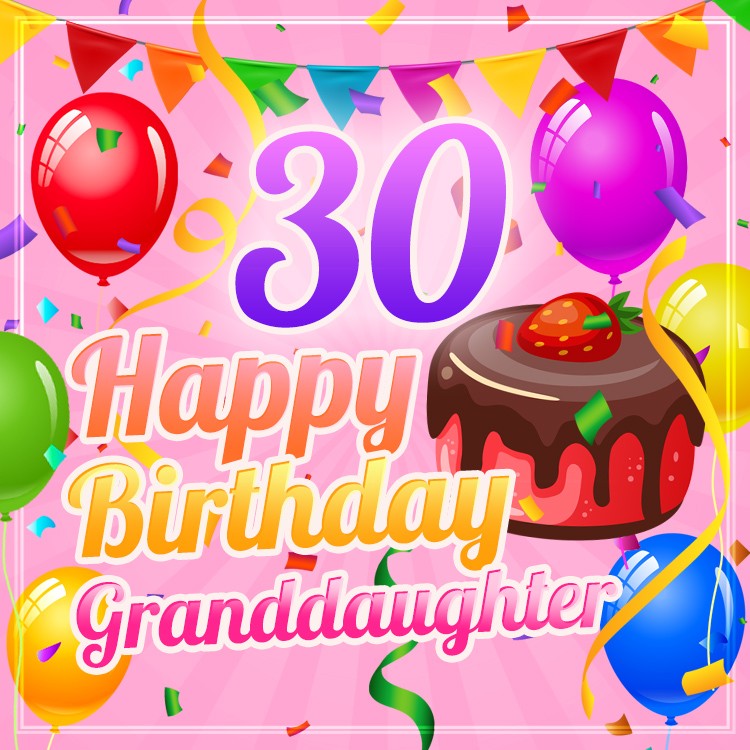 Happy 30th Birthday Granddaughter Image (square shape image)