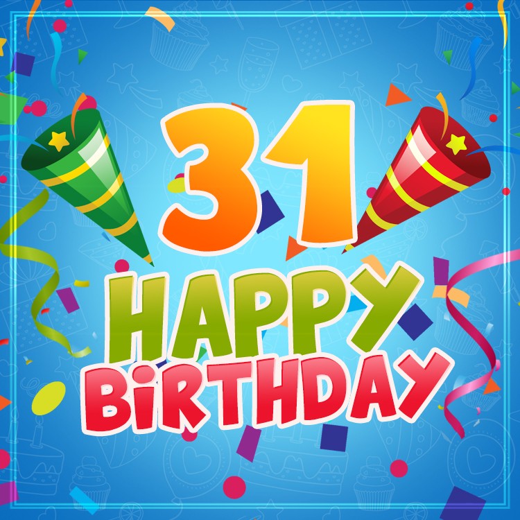 Happy 31st Birthday Image for Him (square shape image)