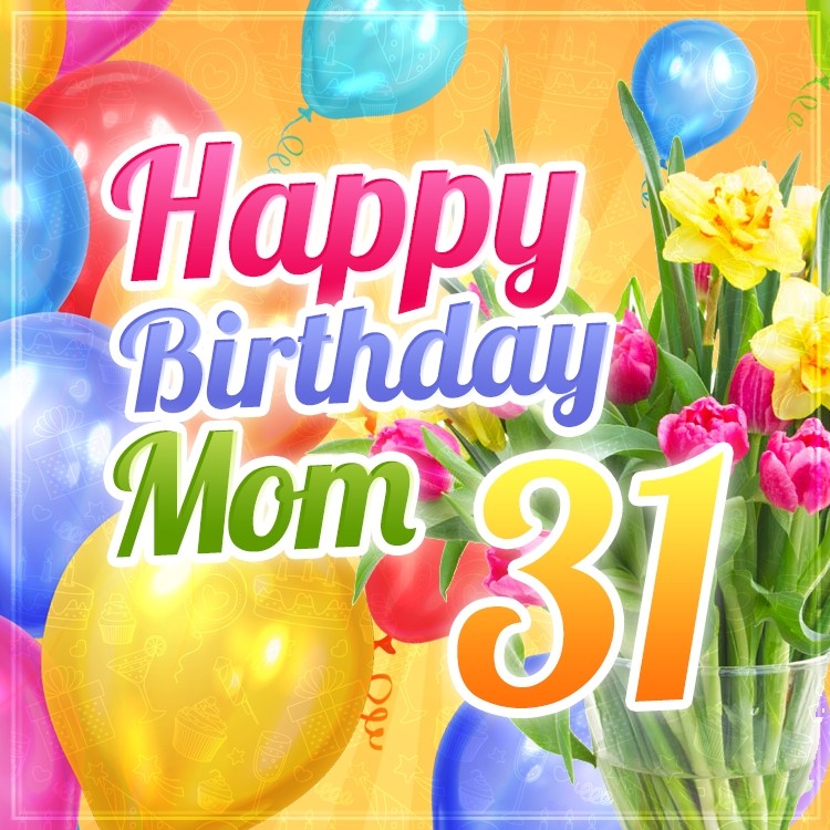 Happy 31st Birthday Mom Image with beautiful pink background (square shape image)